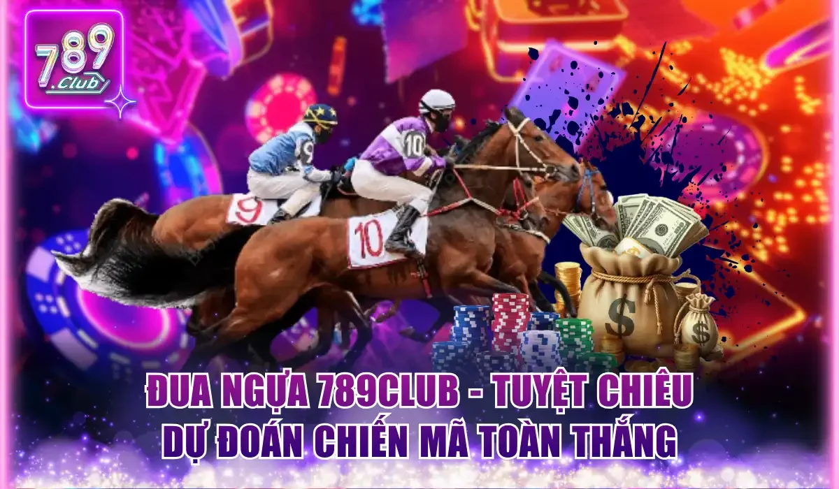 Đua Ngựa 789Club