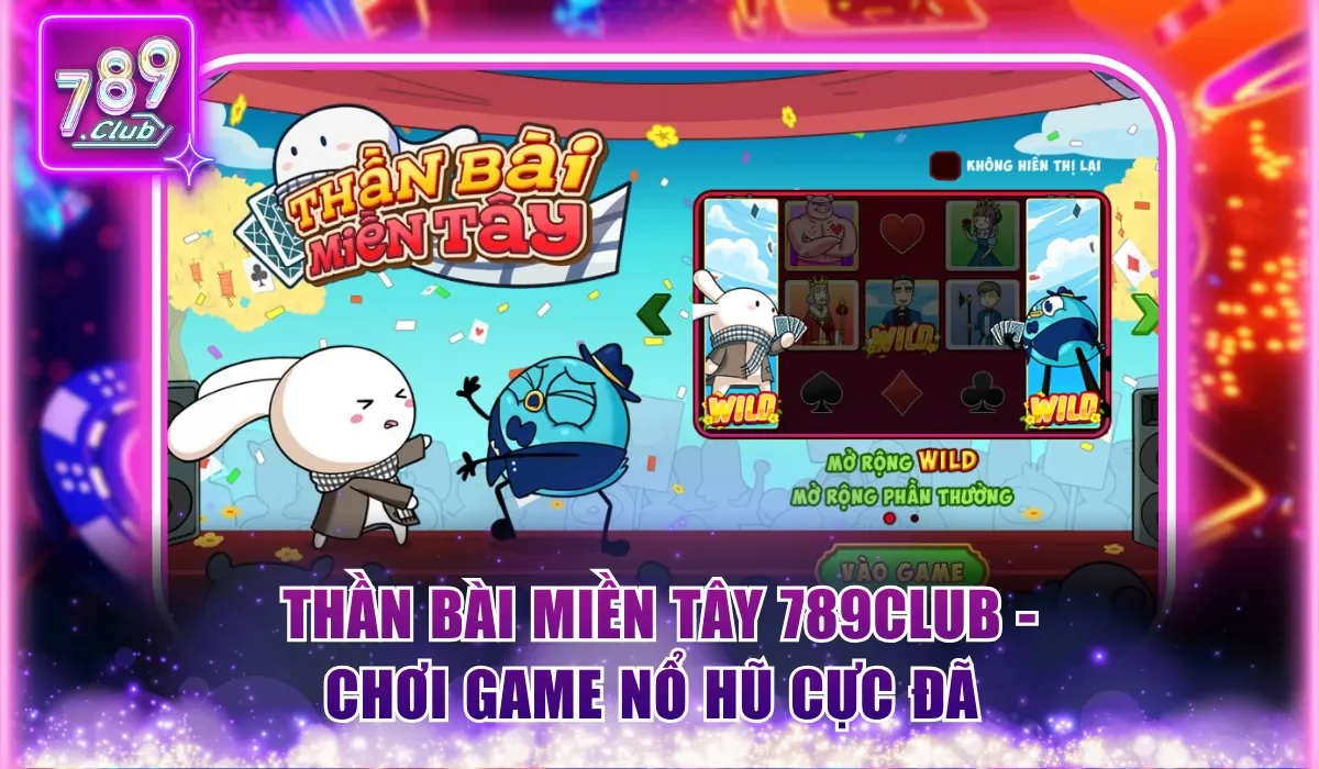 Thần Bài Miền Tây 789Club