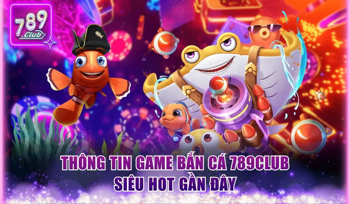 bắn cá 789club
