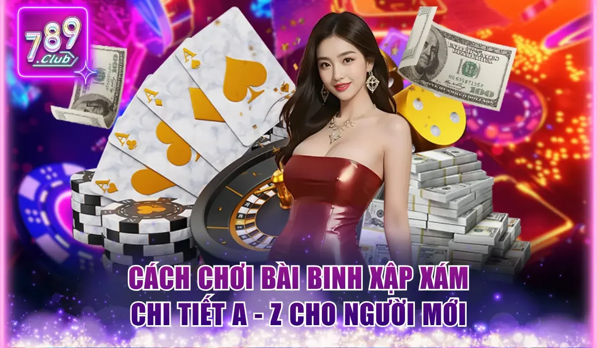 Cách chơi bài Binh Xập Xám