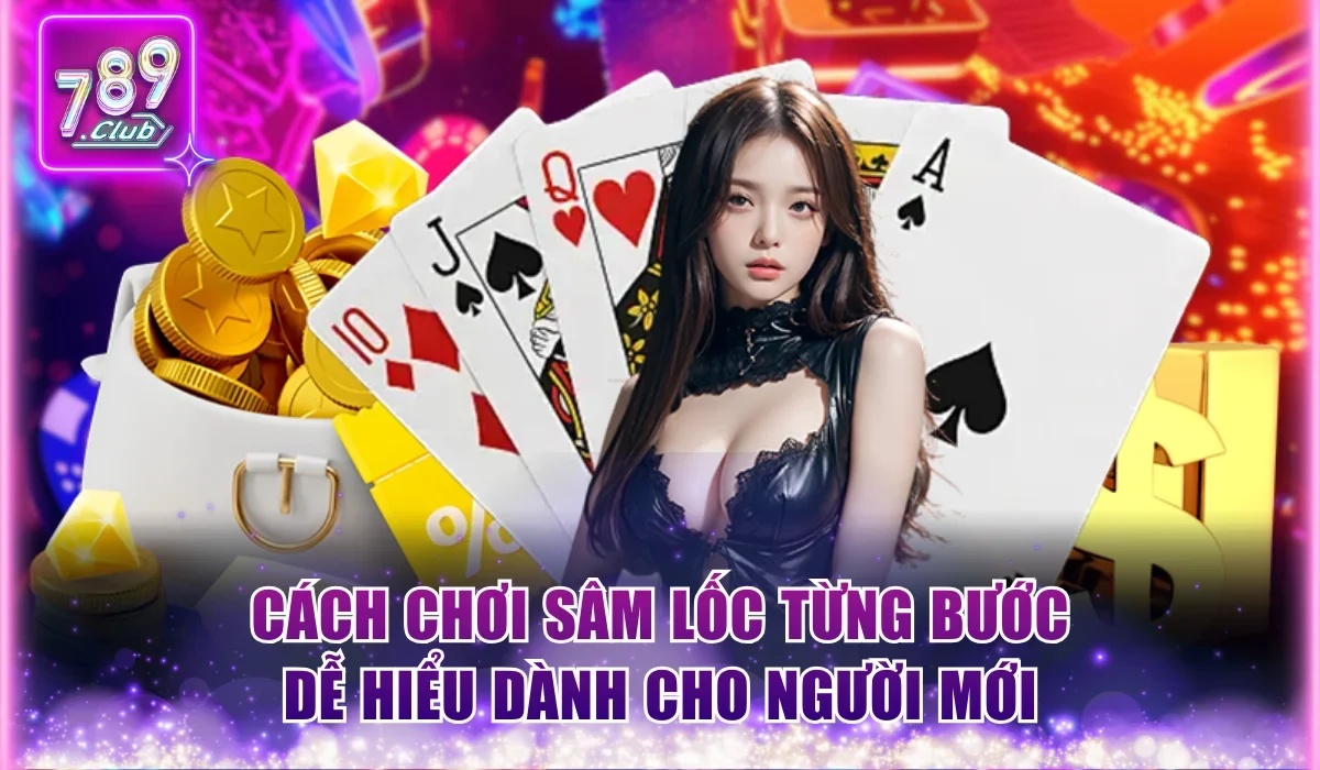 Cách chơi Sâm Lốc