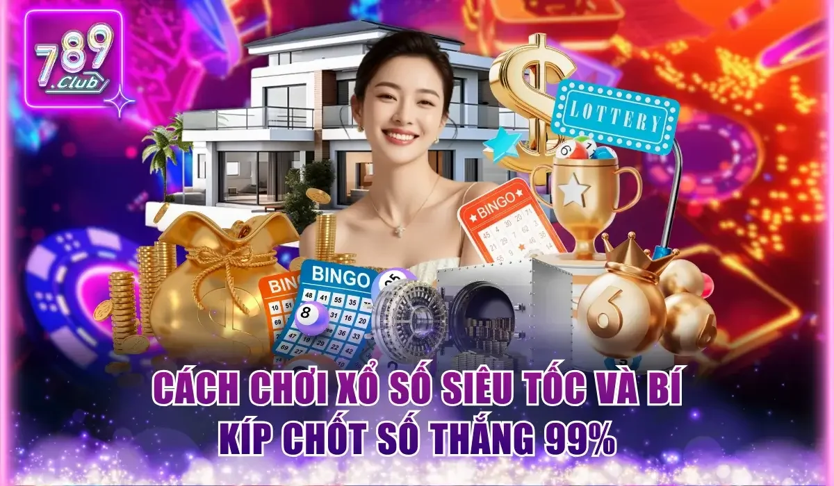Cách chơi Xổ Số Siêu Tốc