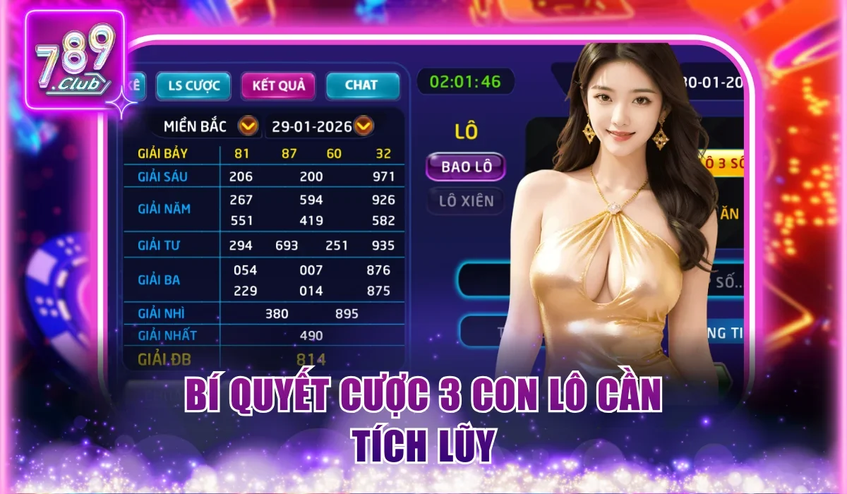Lô 3 Số 789Club là gì? Bí Quyết Soi Cầu Chuẩn Ăn Lãi Đậm 3 Bí quyết cược 3 con lô cần tích lũy