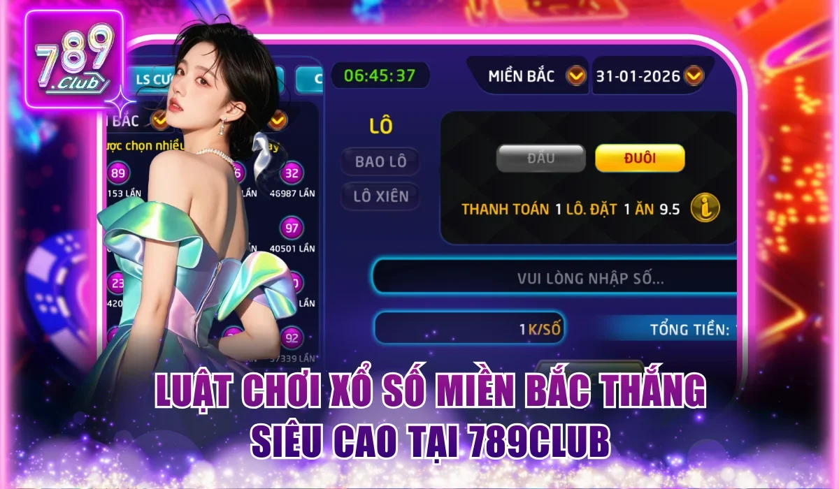 Luật chơi xổ số Miền Bắc