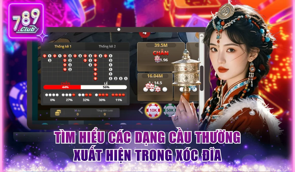Cách Nghe Vị Xóc Đĩa Chính Xác, Dễ Hiểu Từ Bậc Thầy 789Club 3 Nắm vững các dạng cầu thường xuyên xuất hiện